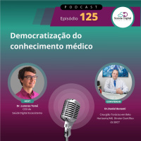 #Ep.125 – Democratização do conhecimento médico