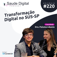 #Ep.220 - Transformação Digital no SUS-SP