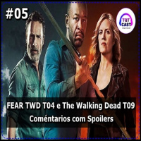 TQTCast #05 - Fear TWD T04 e The Walking Dead T09 Comentários com Spoilers