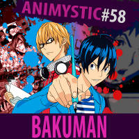 AnimystiCast #058 — Bakuman, o que deveria ter sido o maior sucesso de Ohba e Obata