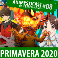 AnimystiCast de Temporada — Primavera (Abril) de 2020