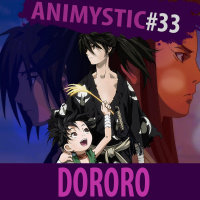 AnimystiCast #033 - Dororo, a festa ainda não acabou!!! (+18)