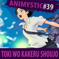AnimystiCast #039 - Toki wo Kakeru Shoujo - O Tempo não espera por ninguém...