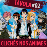 TÁVOLA REDONDA #002 - Os clichês nos animes