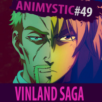 AnimystiCast #049 — Vinland Saga — A Vingança nunca é plena, mata a alma e a envenena