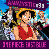 AnimystiCast #030 - One Piece [02] Saga: East Blue