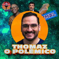 Eu e o Mundo Show #88-Thomaz Henrique, a trajetória de um político polêmico !!!