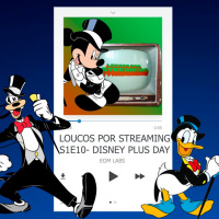 Loucos por streaming S1E10- Disney+ Day !