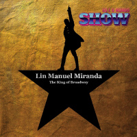 Eu e o Mundo Show #47- Lin Manuel Miranda The King of Broadway
