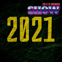Eu e o Mundo Show #30- O primeiro do ano Feat Hell Mota !