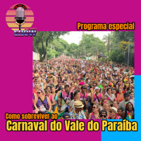 Eu e o Mundo Show especial- Manual de sobrevivência do carnaval do Vale do Paraíba