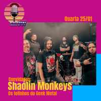 Eu e o Mundo Show #90 - Da 2ª vez é mais gostoso Feat Shaolin Monkeys 