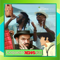 CoqueiroNews #31 - Cowboy Bebop, Home Alone, Zé do caixão e o É TCHAN EM YARA!