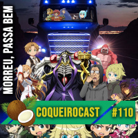 Coqueirocast #110 - Morreu, mas passa bem, ISEKAI!