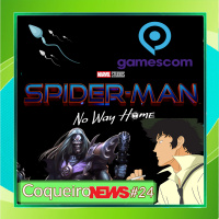 CoqueiroNews #24 - Cowboy Bebop, GAMESCON, Trailer do Aranha e esperma de anão! 
