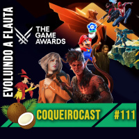 Coqueirocast #111 - The Game Awards 2023