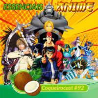 Coqueirocast #92 - Essenciais: Anime