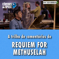 Cérebro de Spock #74 – “Requiem For Methuselah”