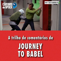 Cérebro de Spock #39 – “Journey to Babel”