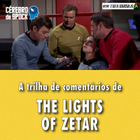 Cérebro de Spock #73 – “The Lights of Zetar”