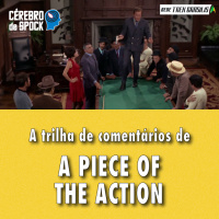 Cérebro de Spock #46 – “A Piece of the Action”