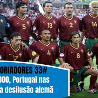 Fut-Historiadores 33# Euro 2000, Portugal nas meias e a desilusão alemã