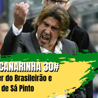 Ginga Canarinha 30# Novo líder do Brasileirão e chegada de Sá Pinto