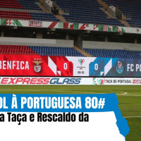Futebol à Portuguesa 80# Final da Taça e Rescaldo da Época!