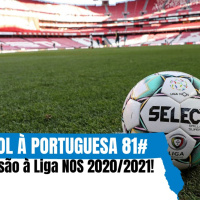 Futebol à Portuguesa 81# Antevisão à Liga NOS 2020/2021