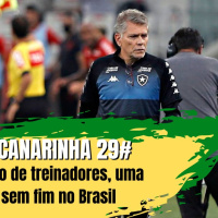 Ginga Canarinha 29# Demissão de treinadores, uma tradição sem fim no Brasil