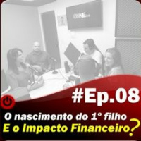 #476 O nascimento do 1º filho e o impacto financeiro