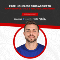 Patrick Leganzoff. Homeless Drug Addict to 8-Figure Companies
