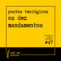 pontos teológicos: os dez mandamentos