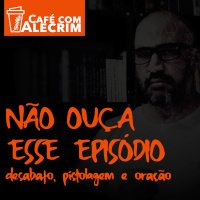 Não ouça esse episódio