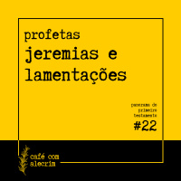 profetas: jeremias e lamentações
