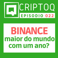 Como a BINANCE se tornou a maior exchange do mundo em menos de um ano - CriptoQ Podcast 022