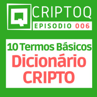 Dicionário Cripto, 10 termos básicos para não boiar no papo sobre bitcoin e criptomoeda