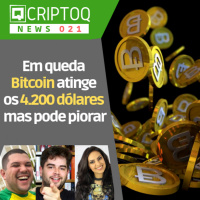 Em queda Bitcoin atinge 4.200 dólares, fundo do poço ou pode piorar? CriptoQ Podcast NEWS 021