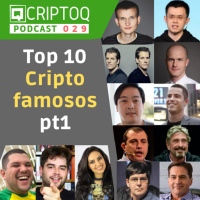 Top 10 famosos do mundo das criptomoedas pt1 - CriptoQ Podcast 029