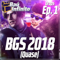 Baú Infinito Drops Ep. 1 - BGS 2018 (quase)