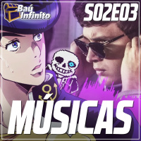 Baú Infinito S02E03 - Músicas