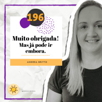 Dose #196 - Muito obrigada! Mas já pode ir embora!