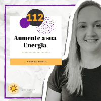 Dose #112 - Aumente a sua Energia