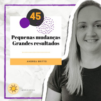 Dose #45 - Pequenas mudanças Grandes resultados