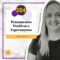 Dose #204 - Pensamentos positivos e esperançosos