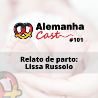 #101 Relato de parto: Lissa Russolo