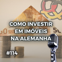 #114 Como investir em imóveis na Alemanha