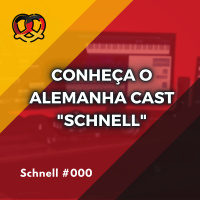 Schnell #000 Conheça o novo formato de episódios do Podcast