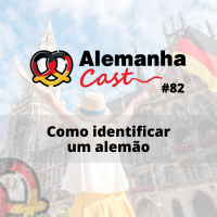 #82 Como identificar um alemão