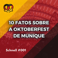 Schnell #001 Curiosidades sobre a Oktoberfest de Munique